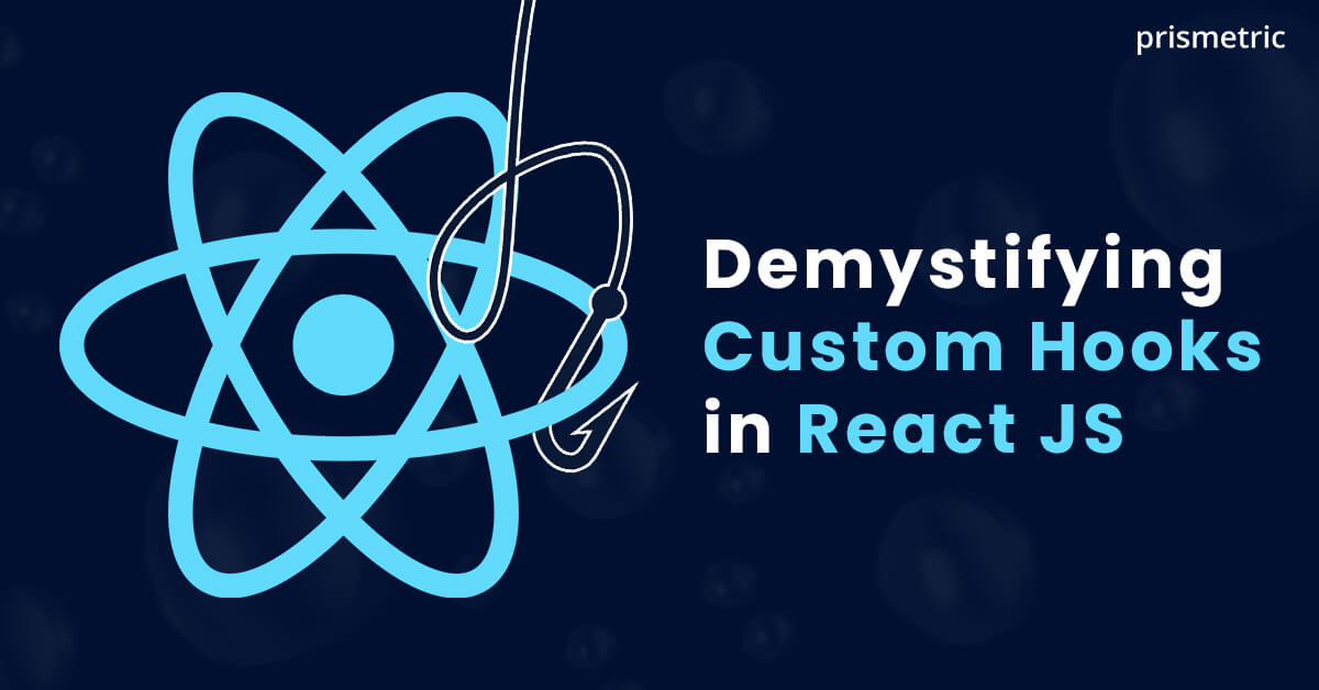 Custom Hooks ReactJS : The Game Changer in React Development