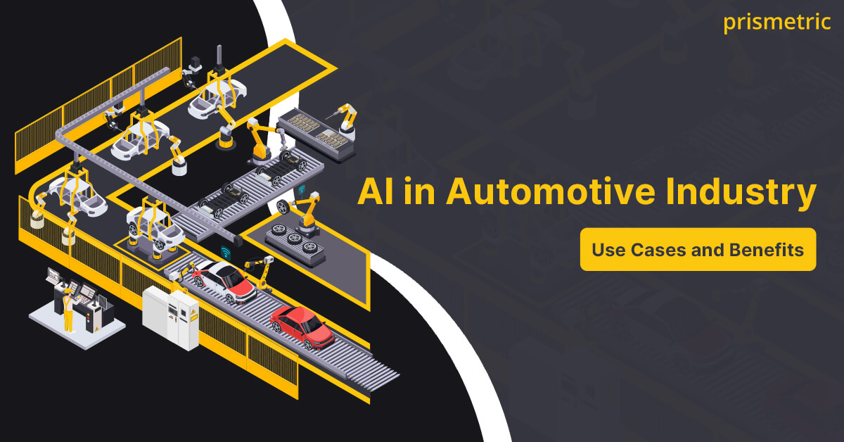 How AI is Revolutionizing the Automotive Industry: Use Cases and Benefits