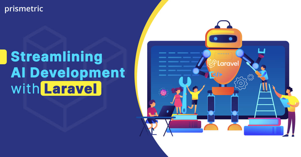 How to Build Efficient AI Application Using Laravel?