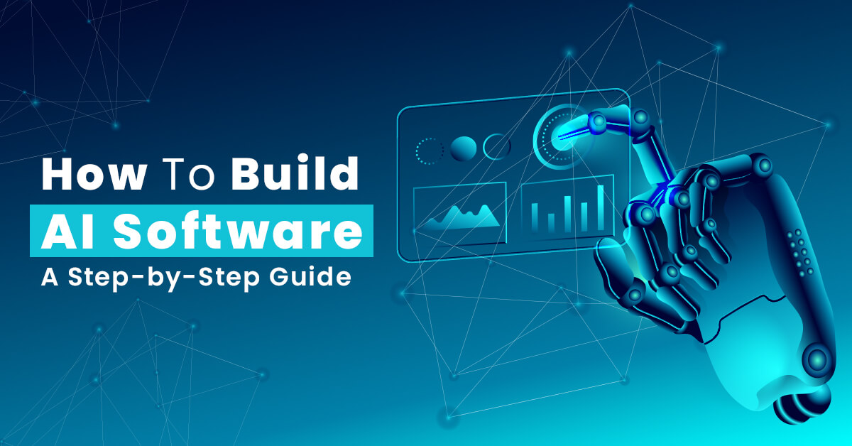 How To Build AI Software: A Step-by-Step Guide