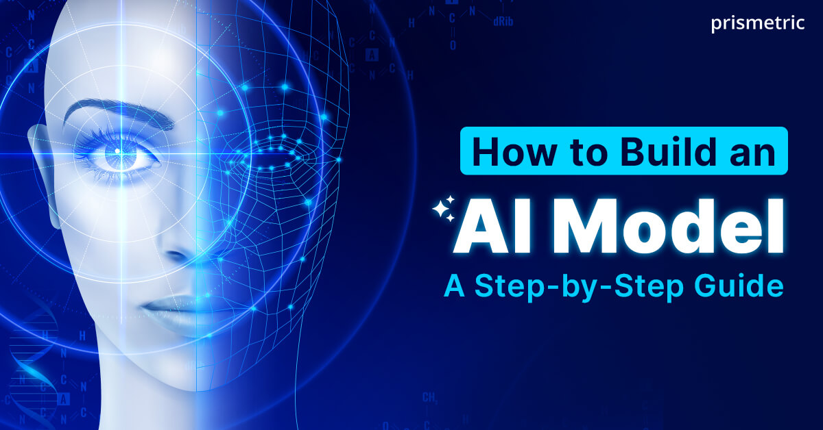 How to Build an Artificial Intelligence Model: Complete Guide